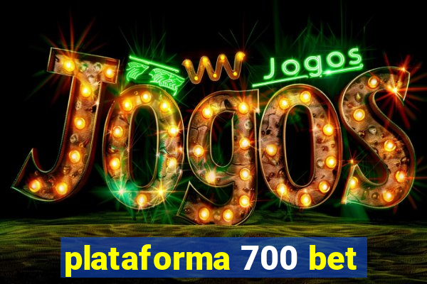 plataforma 700 bet